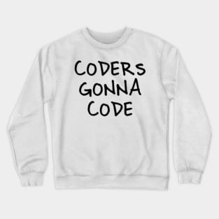 Funny Coder Design - 'Coders Gonna Code' Crewneck Sweatshirt